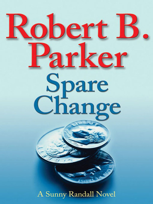 Title details for Spare Change by Robert B. Parker - Wait list